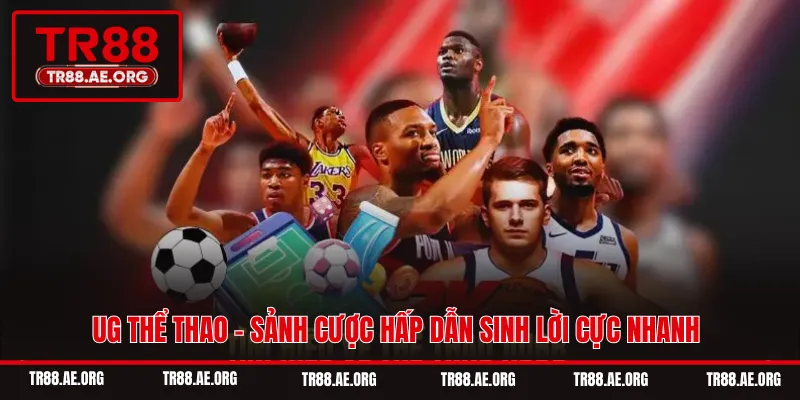 UG Thể Thao - Sảnh Cược Hấp Dẫn Sinh Lời Cực Nhanh 2026